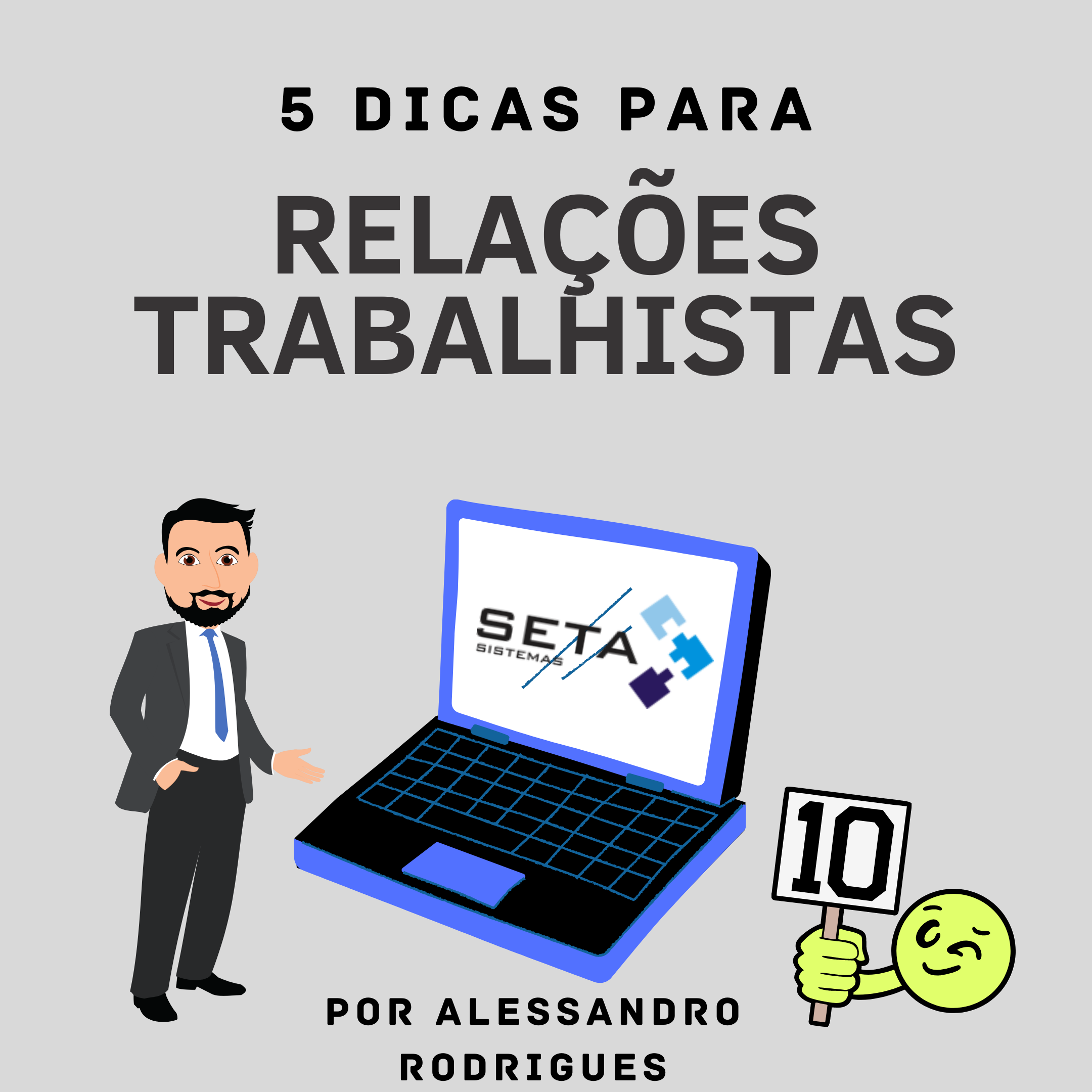 5 dicas para: Relações Trabalhistas